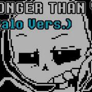 Stronger Than You Megalovania