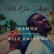 Ramou Feat Wilf Enighma Mi Ngba Tchidjio Oz Music Group