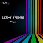 Rainbow Overdrive Vhyce