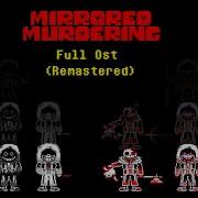 Mirrored Murdertic Full Ost Dust Murder Time Trio Vs Insanity Karmatic Time Trio