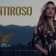 Mentiroso Irma Mariana Gómez La Reina Del Flow Canción Oficial Letra