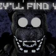 Sfm Fnaf They Ll Find You