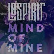 Lo Spirit Mind Of Mine