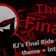 Kj S Final Ride Fight Theme Intro