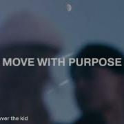 Olivver The Kid Move With Purpose