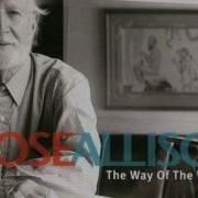 Mose Allison I Know You Didn T Mean It