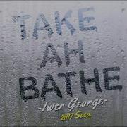 Take Ah Bathe Iwer George