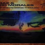 David Morales Something I M Going Through