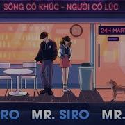 Mr Siro Sông Có Khúc Người Có Lúc