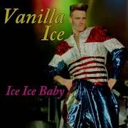 Ice Ice Baby Re Recorded Remastered Vanilla Ice