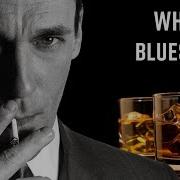 Whiskey Blues Best Of Slow Blues Rock 1 Don S Tunes