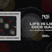 Nas Cordae Freddie Gibbs Life Is Like A Dice Game