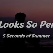 5 Seconds Of Summer She Looks So Perfect Lyrics Fresh Vibes