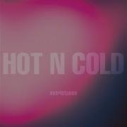 Hot N Cold Xxtristanxo