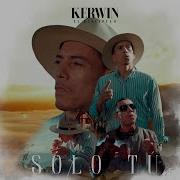 Sólo Tú Kerwin El Discípulo Oficial Video Kerwin El Discípulo