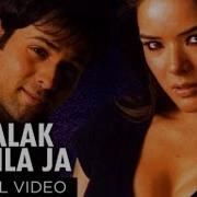 Jhalak Dikhla Ja Full Song Hd Aksar Emraan Hashmi
