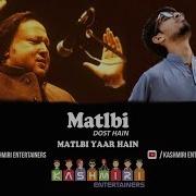 Matlabi Dost Hain Matlabi Yaar Hain Nusrat Fateh Ali Khan Kashmiri