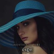 Dndm Nostalgic Vibe Originial Mix