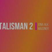 Jona Alk Talisman 2 Feat Magoner