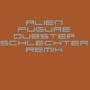 Mein Schlechter Alien Figure Dubstep Remix Xd