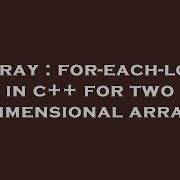 Array For Each Loop In C For Two Dimensional Array Hey Delphi