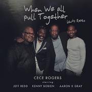 When We All Pull Together Unity Rmx Feat Jeff Redd Kenny Bobien Aaron K Gray Cece Rogers