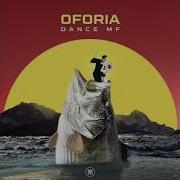 Dance Mf Oforia