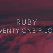 Twenty One Pilots Ruby