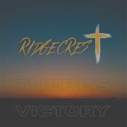 Ridgecrest There S Victory