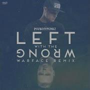 Psyko Punkz Left With The Wrong Warface Remix Extended Mix