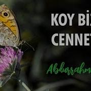 Koy Bizide Cennetine Abdurrahman Önül I Lahi Abdurrahman Önül