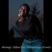 Muringi Ndiarī Rūī Wanganangū Cover 1080P U I Trending