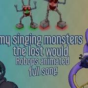 My Singing Monsters The Lost Would Animated With Robops