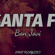 Bon Jovi Santa Fe Lyrics Vhic Playlist