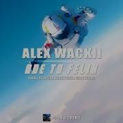 Ode To Felix Airzoom Remix Alex Wackii