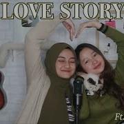 Love Story Taylor Swift Cover By Eltasya Natasha Ft Indah Aqila Eltasya Natasha