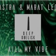 Kill My Vibe Kastra Marat Leon