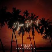 Christrebel You Got It Feat Christrebel