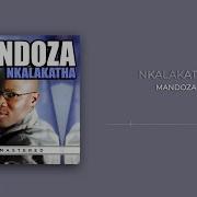 Nkalakatha Dub Mix Version Mandoza