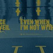 Even When I M Not With You Pierce The Veil