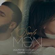 Zamiq Zulfiyye Senle Men Mp3