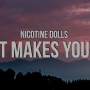 Nicotine Dolls What Makes You Sad Lyrics Bagonly