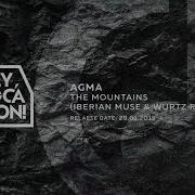 The Mountains Iberian Muse Wurtz Remix Agma