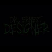 Dr Ernest Designer