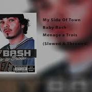 May Side Of Town Slowed Throwed Baby Bash