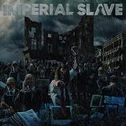 Fear And Hate Imperial Slave