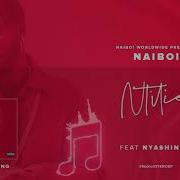 Naiboi Nitilie Feat Nyashinski