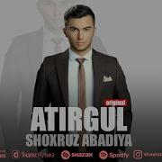 Shoxruz Abadiya Atir Gul