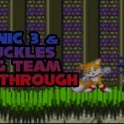 Sonic 3 Knuckles Tag Team Walkthrough