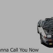 I Just Wanna Call You Now Initial D